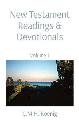 New Testament Readings & Devotionals: Volume 1 - cover