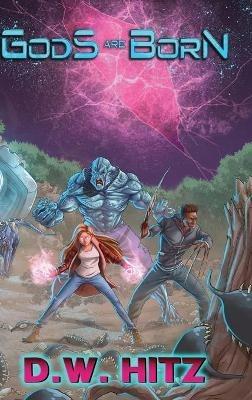 Gods are Born - D W Hitz - cover