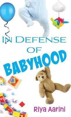 In Defense of Babyhood - Riya Aarini - cover
