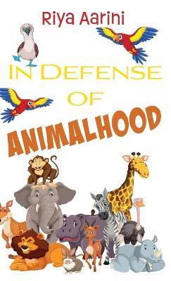 In Defense of Animalhood - Riya Aarini - cover