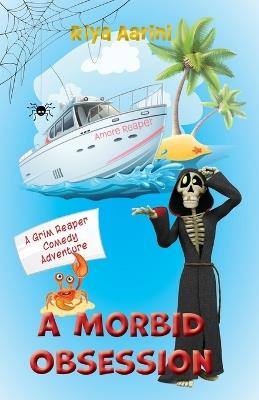 A Morbid Obsession: A Grim Reaper Comedy Adventure - Riya Aarini - cover