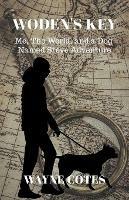 Libro in inglese Woden's Key: Me, the World, and a Dog Named Steve Adventure  - Wayne Cotes