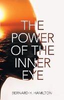 Libro in inglese The Power of The Inner Eye  - Bernard H Hamilton
