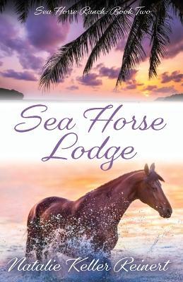 Sea Horse Lodge - Natalie Keller Reinert - cover
