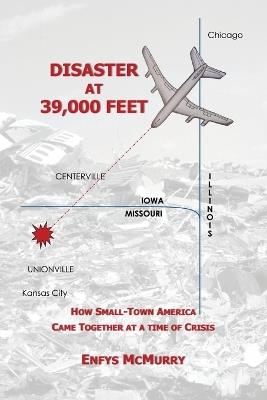 Disaster at 39,000 Feet: How Small-Town America Came Together at a Time of Crisis - Enfys McMurry - cover