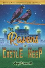 The Rvens of Castle Keep: Discover a Treasure Beyond Gold & Sparkles