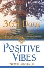 Positive Vibes 365 Days: One Year of Positivity