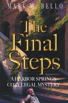 The Final Steps - Mark M Bello - cover