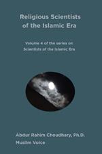 Religious Scientists of the Islamic Era: Volume 4 of the 8-volume series on Scientists of the Islamic Era