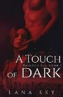 A Touch of Dark: An Enemies to Lovers Billionaire Romance