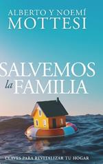 Salvemos la Familia: Claves para revitalizar tu hogar