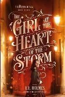 The Girl at the Heart of the Storm - E E Holmes - cover