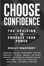 Choose Confidence: The Decision to Embrace Your Power