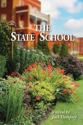 The State School - a novel by Jack Dempsey - Jack Dempsey - cover