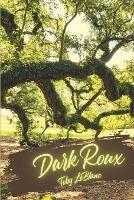 Dark Roux - Toby LeBlanc - cover