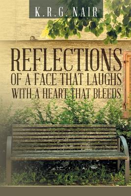 Reflections of a face that laughs with a heart that bleeds - K R G Nair - cover