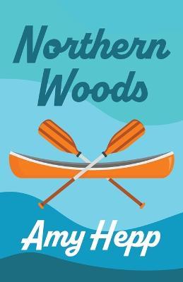 Northern Woods - Amy Hepp - cover