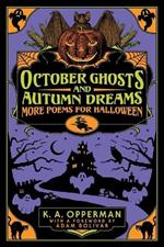 October Ghosts and Autumn Dreams: More Poems for Halloween