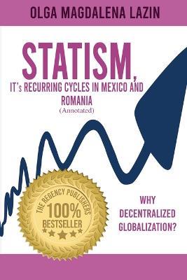 STATISM, IT's RECURRING CYCLES IN MEXICO AND ROMANIA - Olga Magdalena Lazin - cover