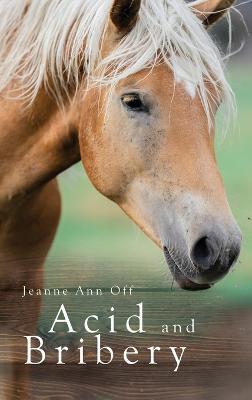 Acid and Bribery - Jeanne Ann Off - cover