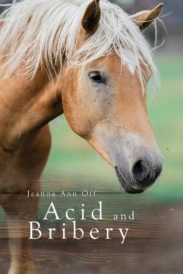 Acid and Bribery - Jeanne Ann Off - cover