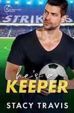 He's a Keeper: A Grumpy-Sunshine Sports Romance