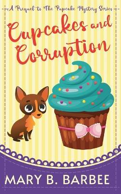 Cupcakes and Corruption - Mary B Barbee - cover