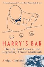 Harry's Bar: The Life and Times of the Legendary Venice Landmark