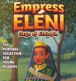 Empress Eléni: Itege of Ethiopia