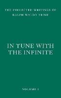 In Tune with the Infinite: Fullness of Peace, Power, and Plenty - Ralph Waldo Trine - cover