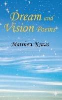 Libro in inglese Dream and Vision Poems  - Matthew Kraus