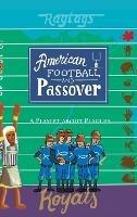 American Football & Passover: A Playlet about Plagues - Mathew R Sgan - cover