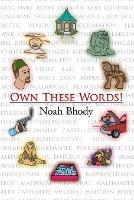 Own These Words! - Noah Bhody - cover