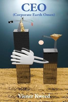 CEO (Corporate Earth Omen) - Viener Kweed - cover