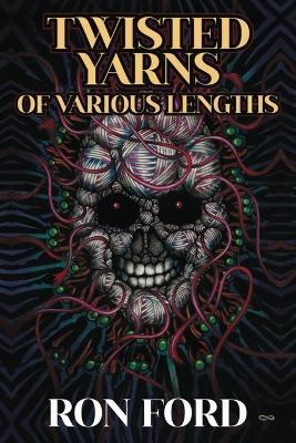 Twisted Yarns of Various Lengths - Ron Ford - cover