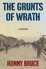 The Grunts of Wrath: A Memoir Examining Modern War and Mental Health