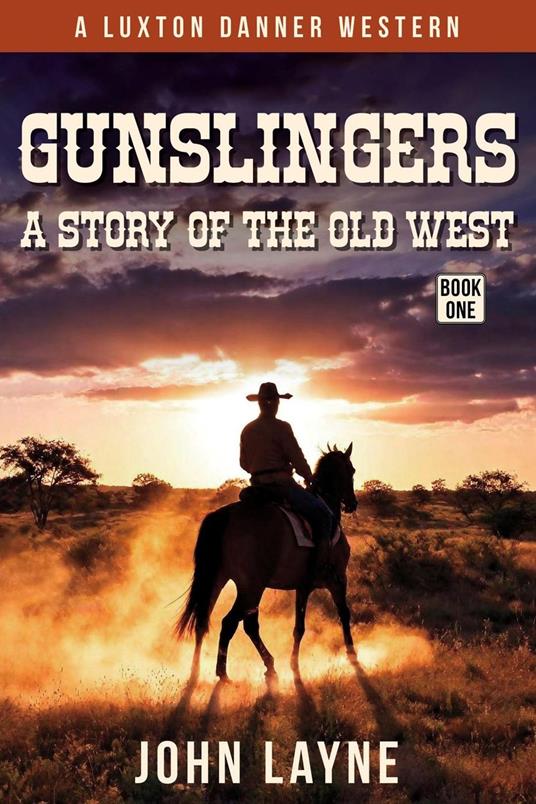 Gunslingers: A Story of the Wild West