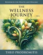 The Wellness Journey: Resources for Health & Healing, Vol. 2