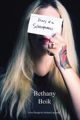 Diary of a Schizophrenic - Bethany Boik - cover
