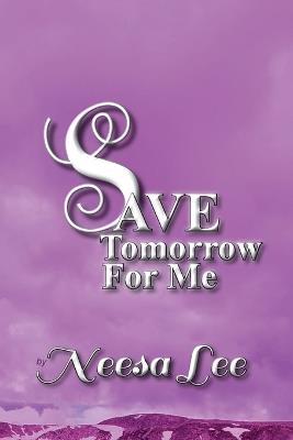 Save Tomorrow for Me - Neesa Lee - cover