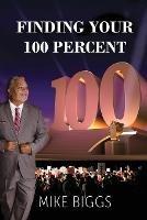 Libro in inglese Finding Your 100 Percent  - Mike Biggs