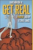 Get Real: A Positive Solution to Climate Change - David Munson - cover