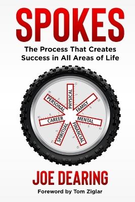 Spokes: The Process That Creates Success in All Areas of Life - Joe Dearing - cover