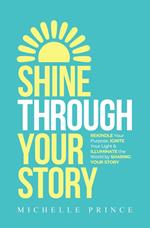 SHINE THROUGH YOUR STORY