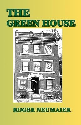 The Green House - Roger Neumaier - cover