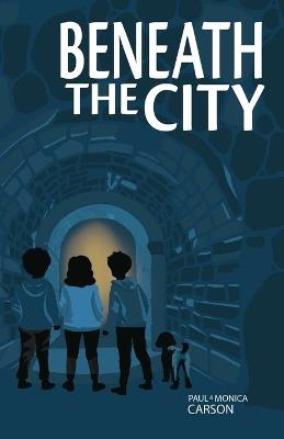 Beneath the City - Monica Carson,Paul Carson - cover