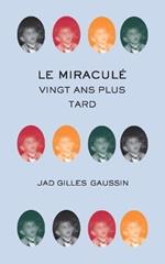 Le miracule: vingt ans plus tard
