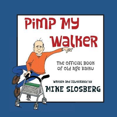 Pimp My Walker - Mike Slosberg - cover