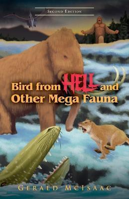 Bird From Hell and Other Megafauna, Second Edition - Gerald McIsaac - cover