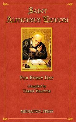 Saint Alphonsus for Every Day - St Alphonsus Liguori - cover